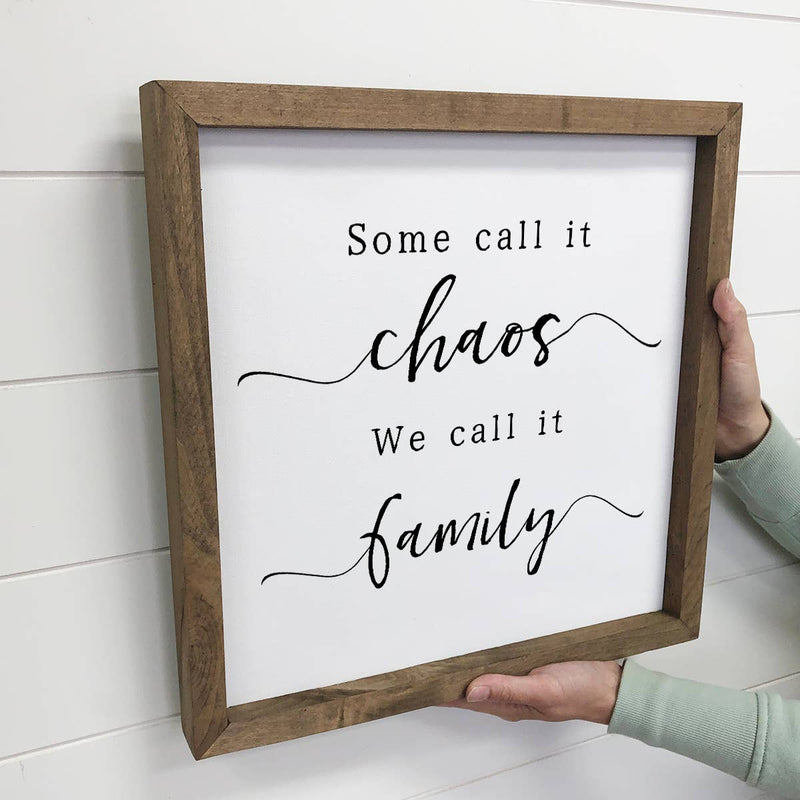 Some Call it Chaos - Cute Family Sign - Family Word Art