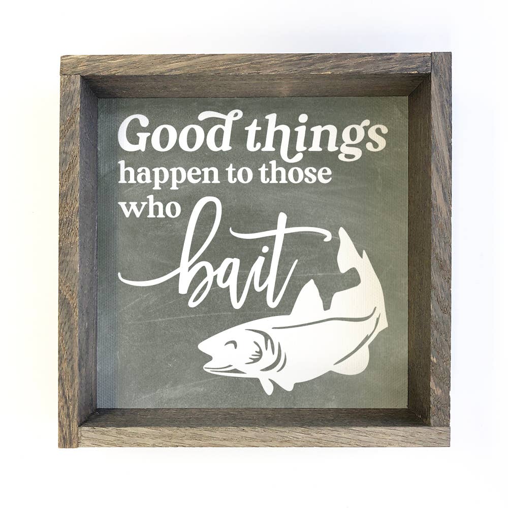 Good Things Happen To Those Who Bait - Lake House Art