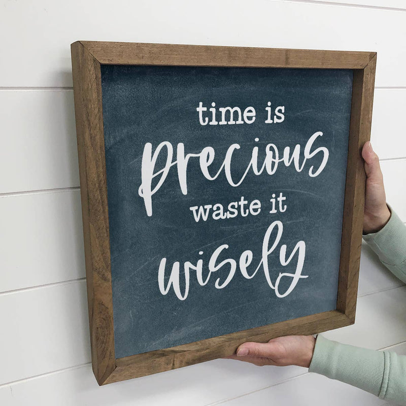 Funny Farmhouse Sign - Time Is Precious, Waste it Wisely