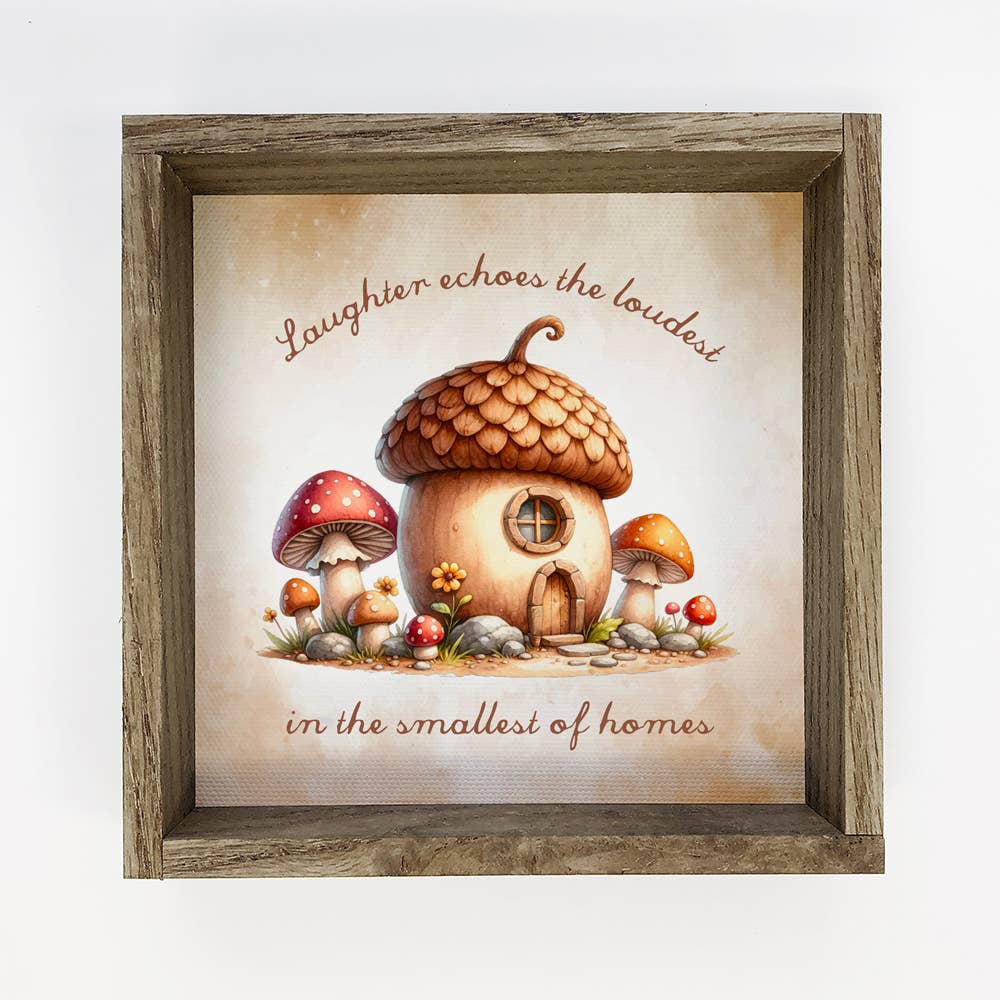 Cottage Acorn Mushroom Laughter Echoes the Loudest Home Art