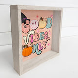 Good Vibes Only Halloween - Vintage Halloween Word Sign