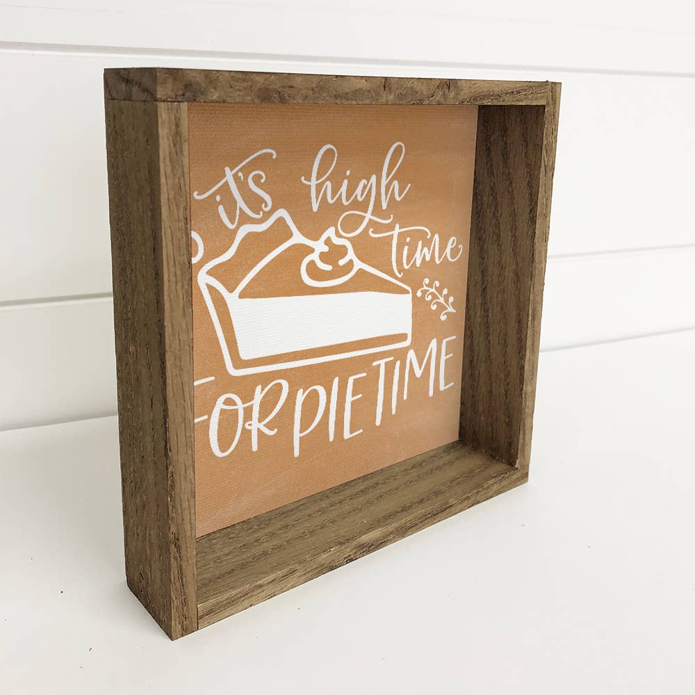 It's High Time for Pie Time - Thanksgiving Word Sign - Frame