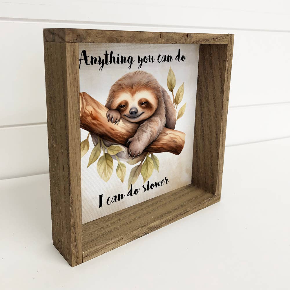 Anything You Do Sloth - Cute Animal Wall Art - Wood Framed