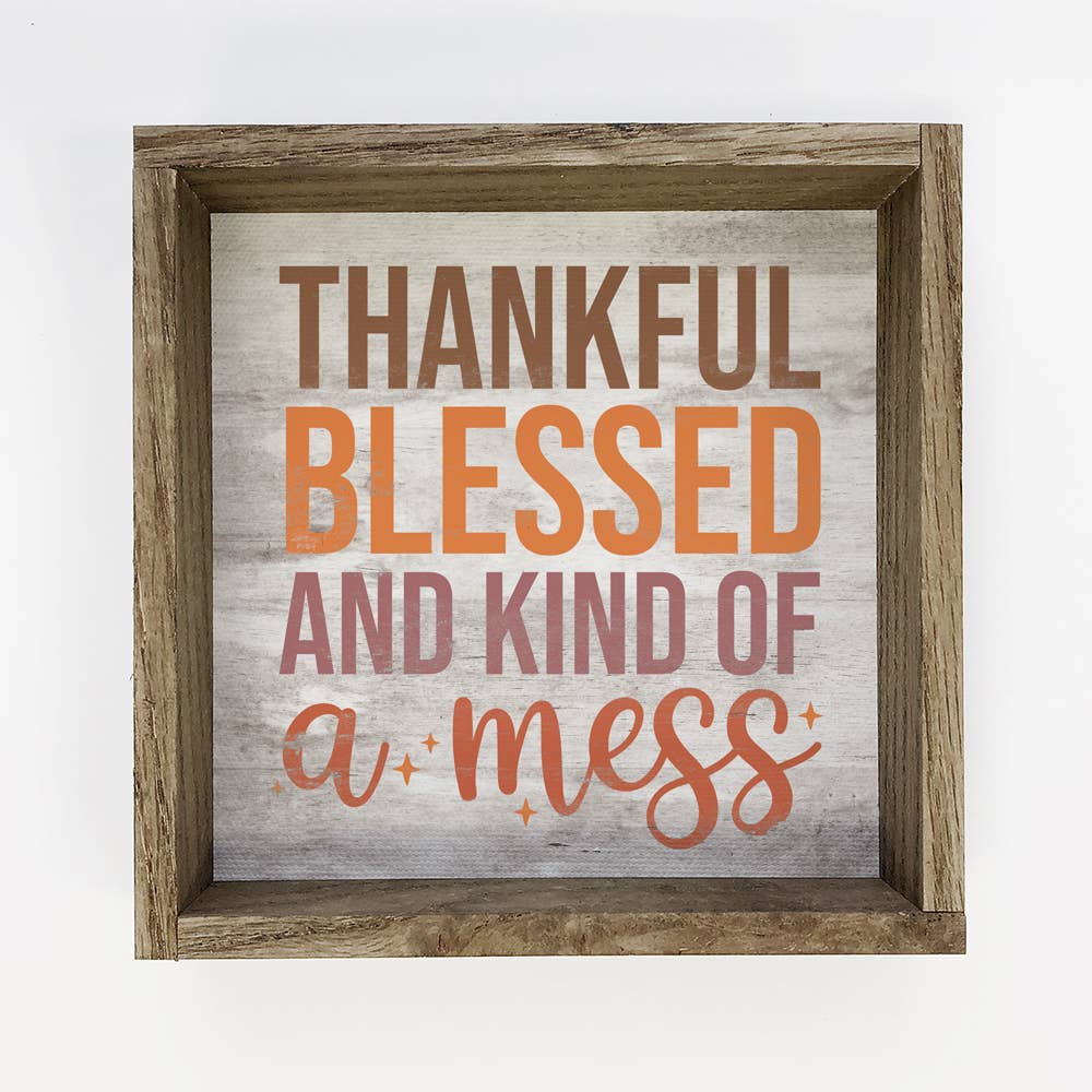 Thankful Blessed and Kind of a Mess - Thanksgiving Word Art