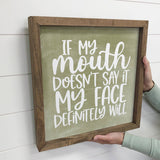 If My Mouth Doesn't Say it - Funny Word Sign & Rustic Frame