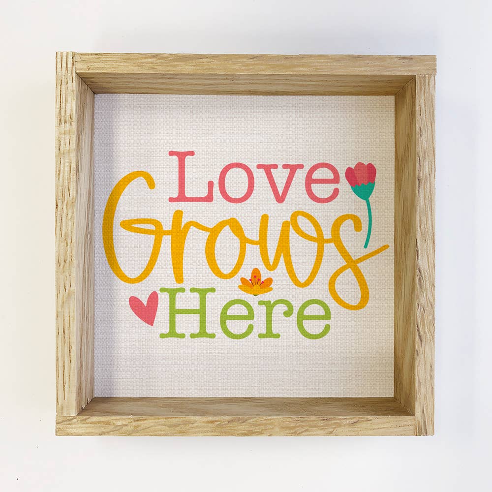 Love Grows Here - Spring Time Canvas Art - Wood Framed Decor