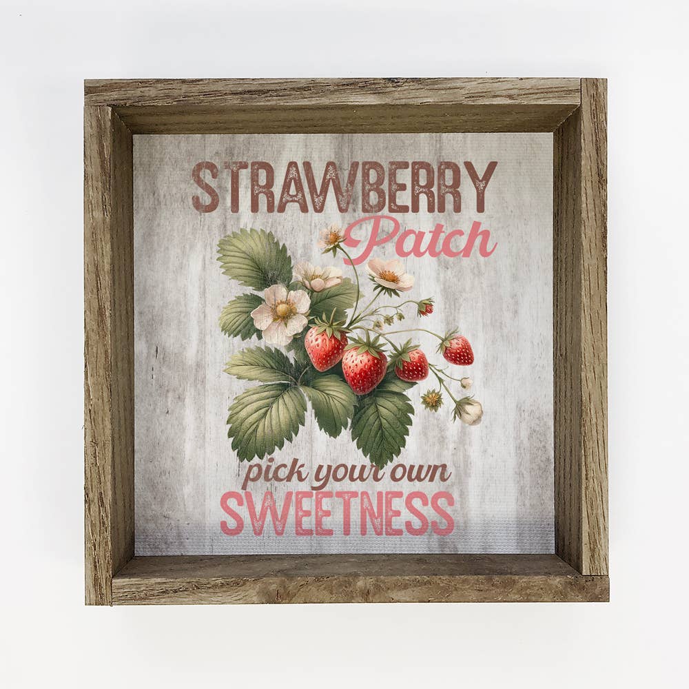 Strawberry Patch - Pick Your Own Sweetness - Summer Sign