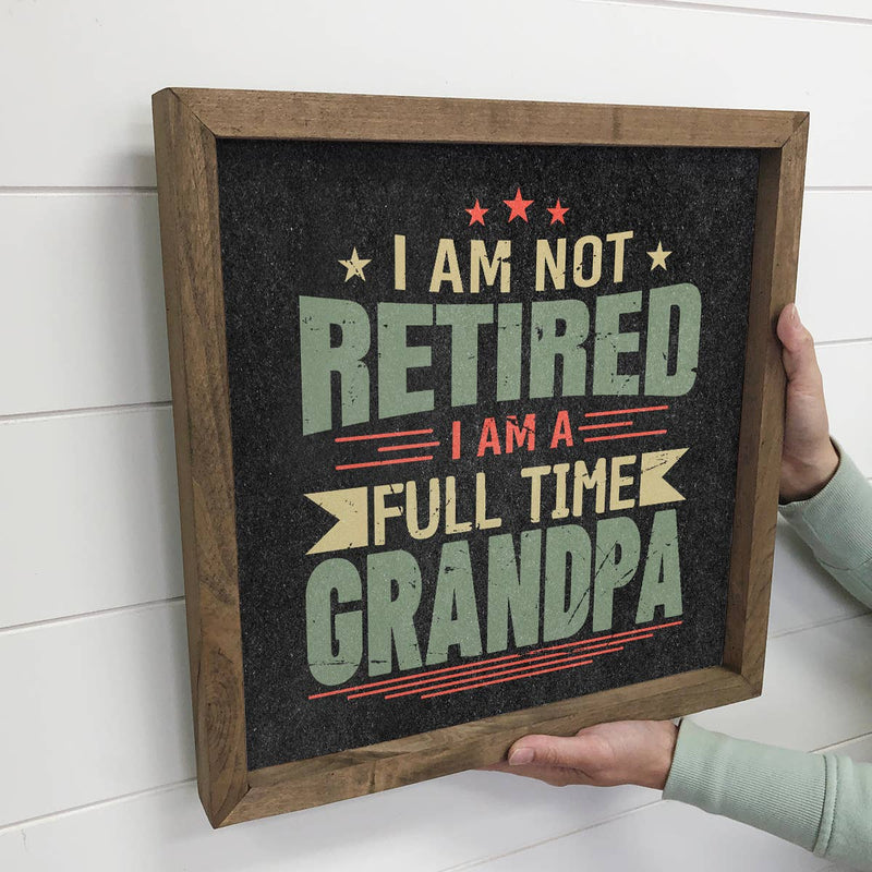 Full Time Grandpa - Gift for Grandpa - Vintage Word Sign