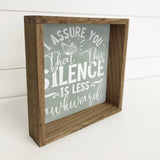 I Assure You This Silence is Less Awkward - Funny Word Sign