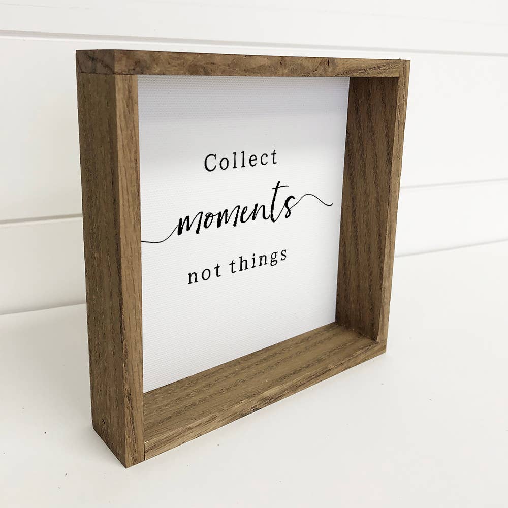 Collect Moments not Things - Cute Word Art with Frame