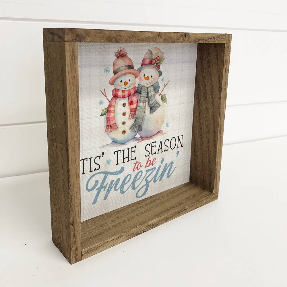 Tis the Season to be Freezin - Funny Winter Canvas Wall Art