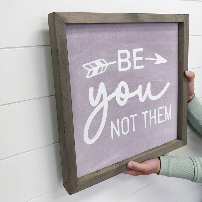 Be You Not Them - Inspiring Word Art - Wood Framed Canvas