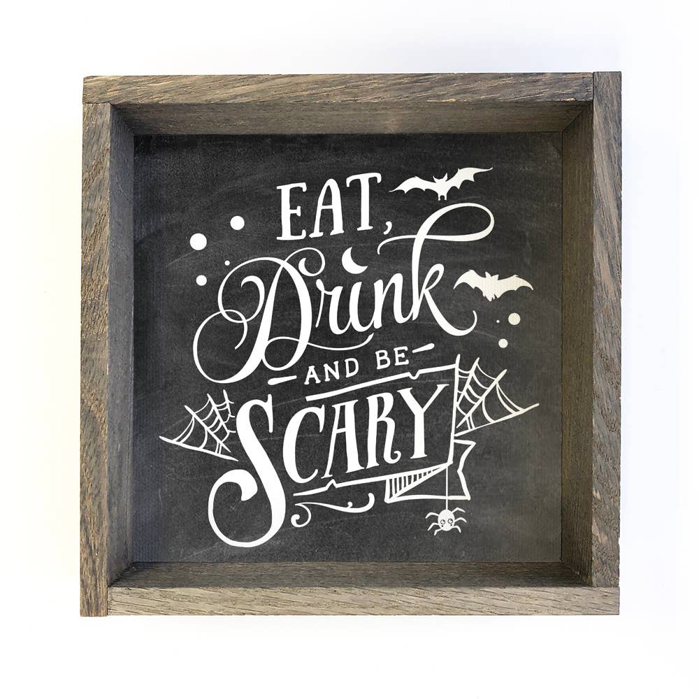 Eat Drink and Be Scary - Cute Halloween Sign - Cute Word Art