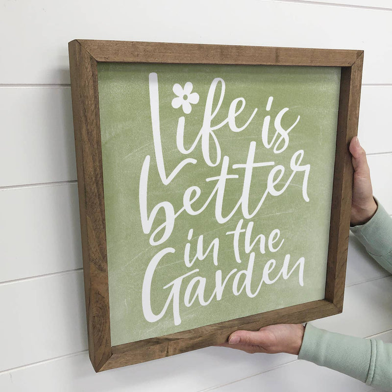 Life is Better in the Garden - Cute Word Sign - Garden Art