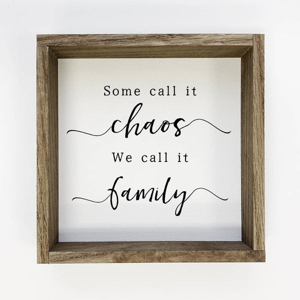 Some Call it Chaos - Cute Family Sign - Family Word Art