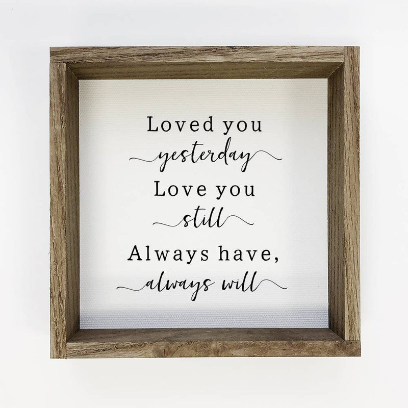 Loved You Yesterday - Anniversary Sign - Cute Couples Sign