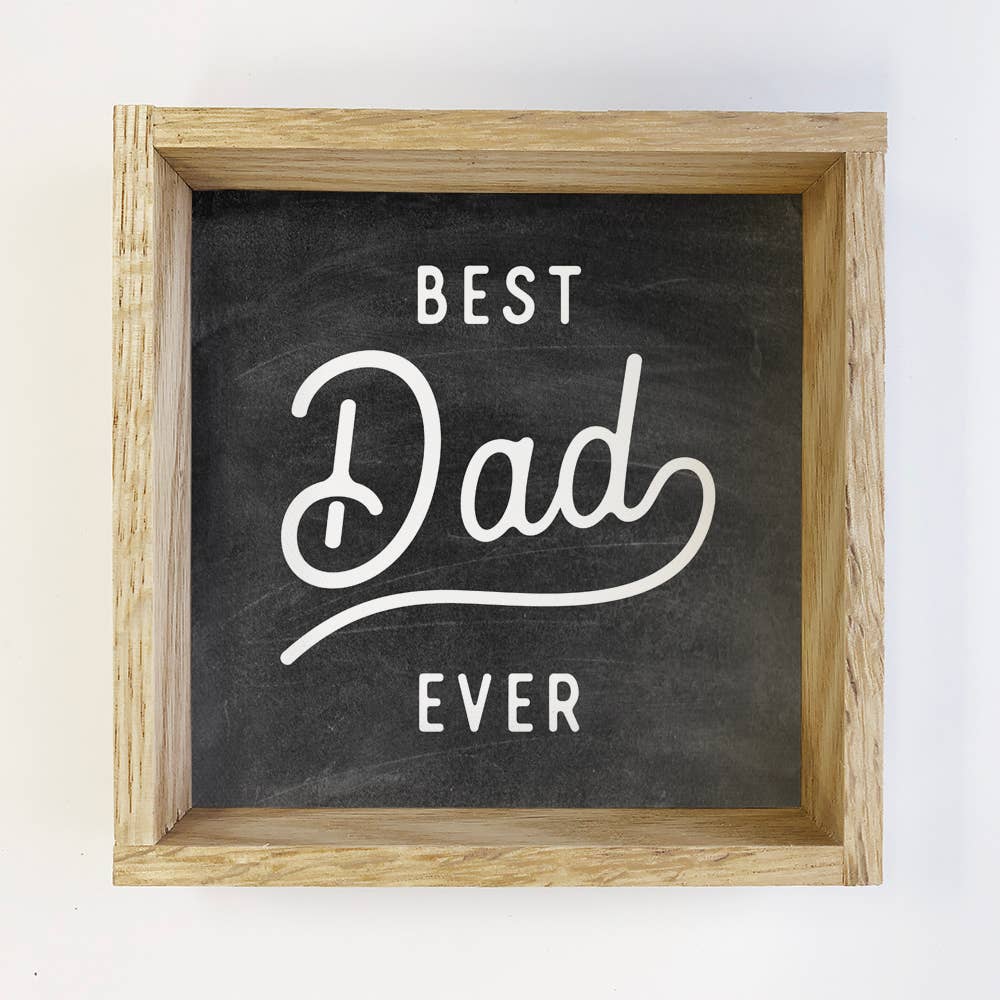 Best Dad Ever - Wood Sign for Father's Day