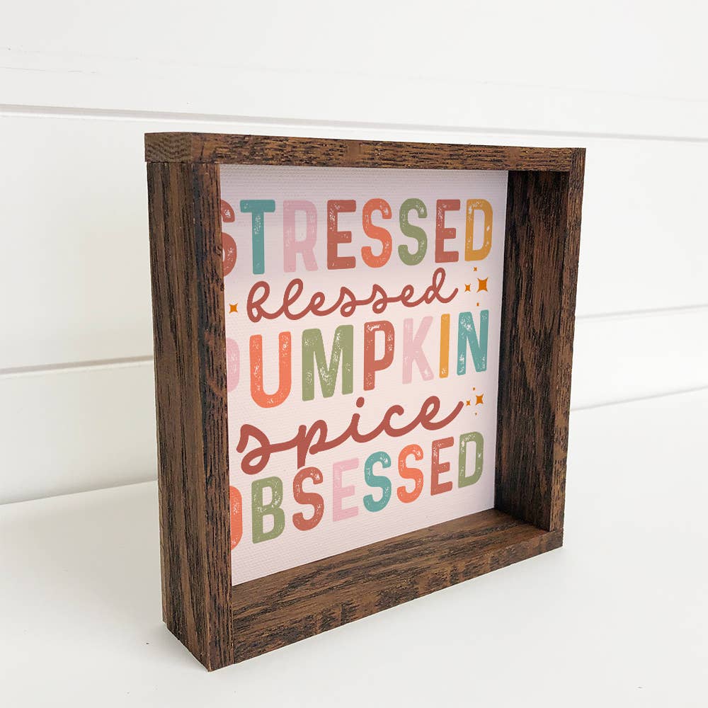 Stressed Blessed Pumpkin Obsessed - Cute Fall Word Sign Art