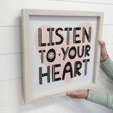 Listen To Your Heart- Cute Valentine's Shelf Sitting Sign