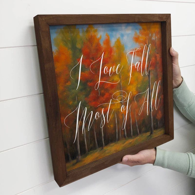 I Love Fall Most of All Trees - Wood Framed Fall Canvas Art