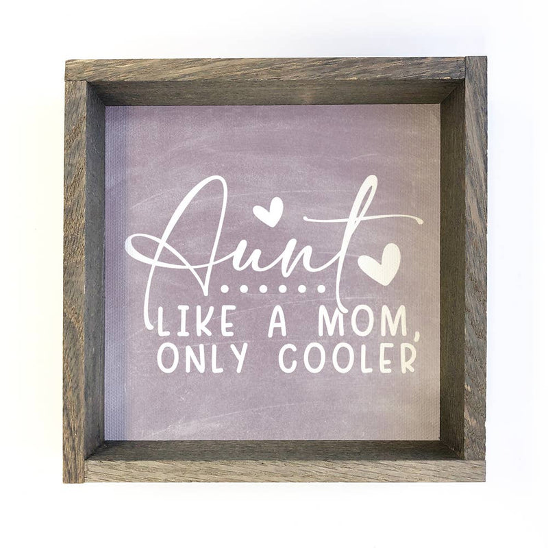 Aunt Like Mom But Cooler - Wood Framed Word Sign - Wall Art