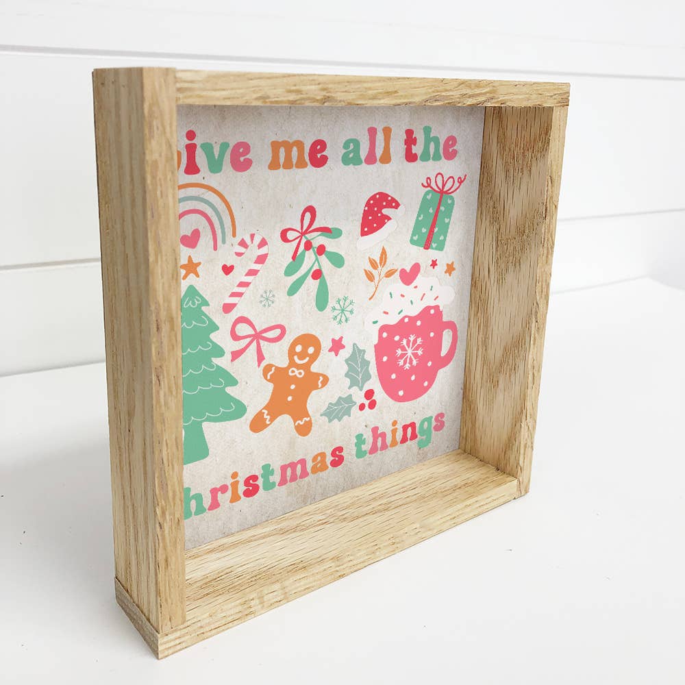 Give Me All the Christmas Things - Christmas Canvas Art