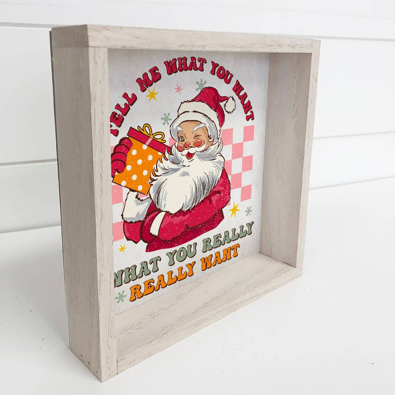 Tell Me What you Want Santa - Funny Holiday Canvas Artwork