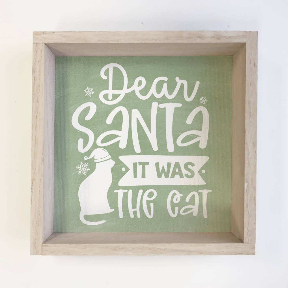 Dear Santa It Was the Cat - Cute Framed Holiday Word Sign