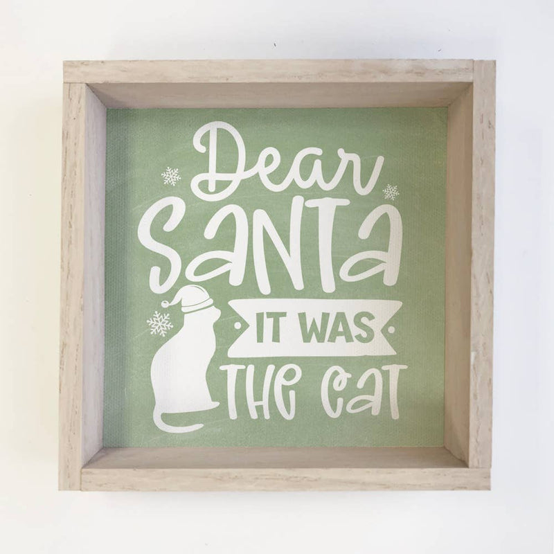 Dear Santa It Was the Cat - Cute Framed Holiday Word Sign