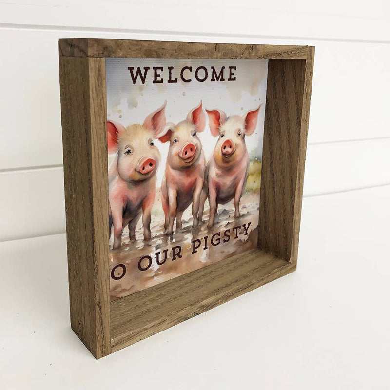 Welcome to Our Pigsty - Funny Animal Canvas Art - Wood Frame