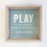 Play is the Highest Form of Research - Cute Nursery Word Art