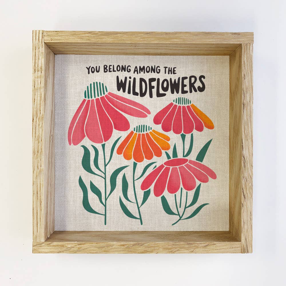 You Belong Among the Wildflowers - Wildflower Canvas Art