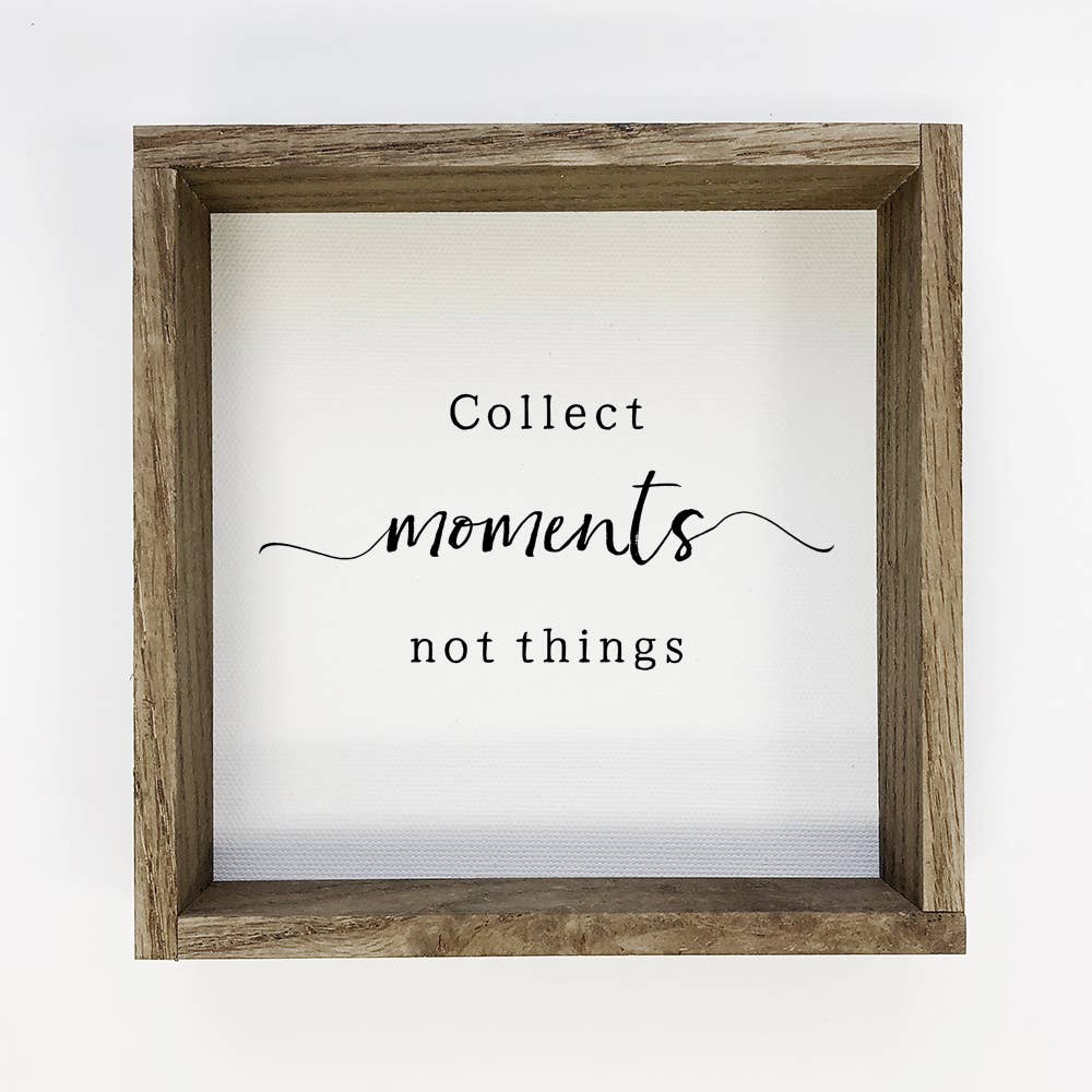 Collect Moments not Things - Cute Word Art with Frame