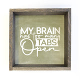 Brain Too Many Tabs - Funny Office Word Art & Rustic Frame