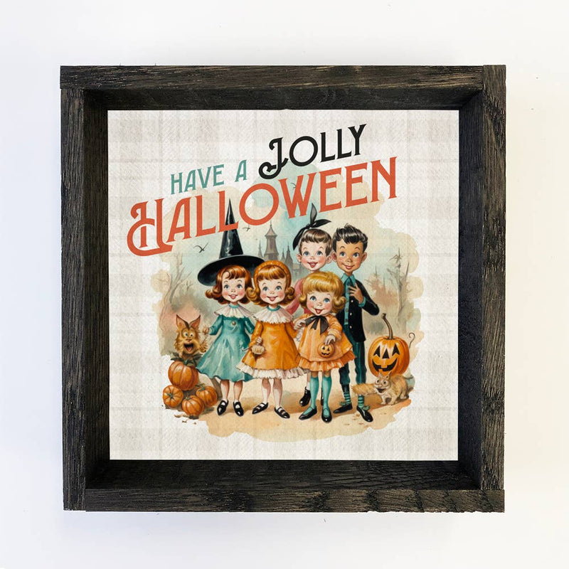 Halloween Vintage Have A Jolly Halloween - Cute Holiday Sign