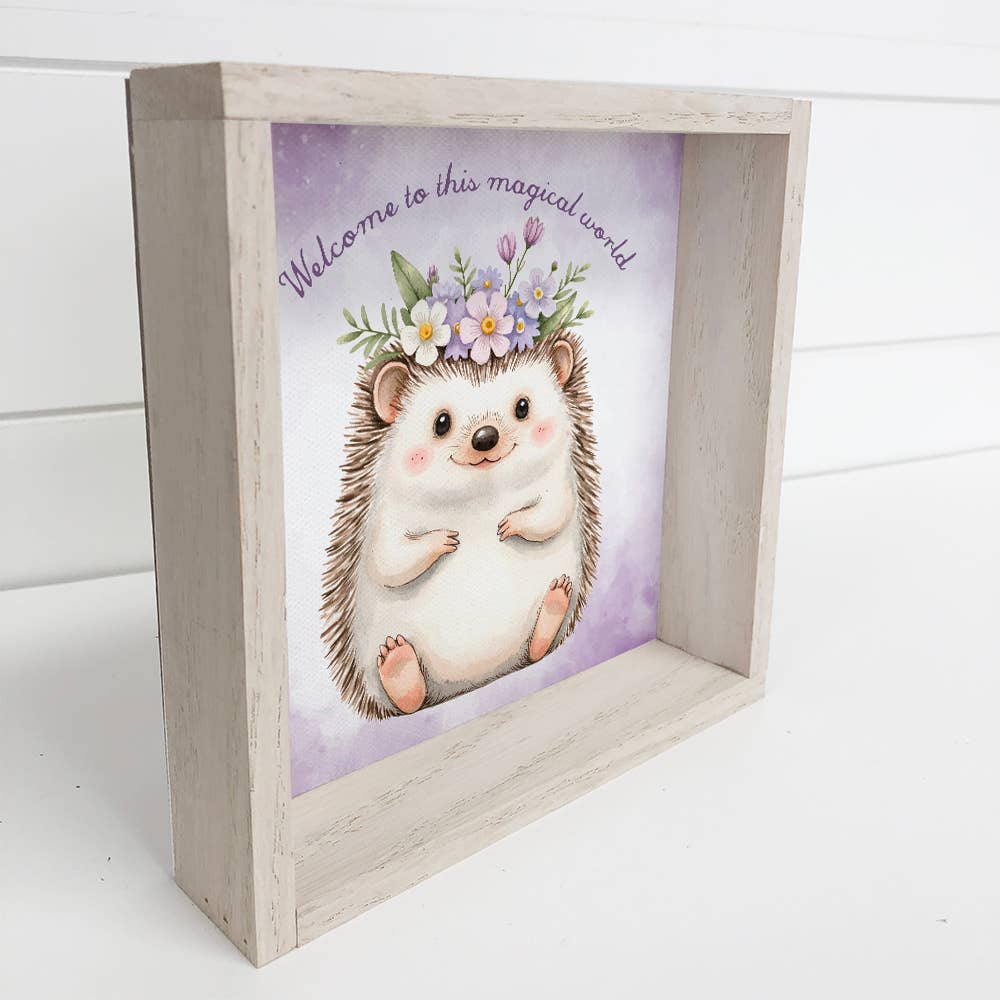 Welcome to this Magical World Hedgehog - Hedgehog Canvas Art