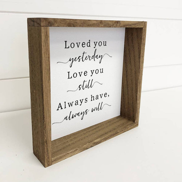 Loved You Yesterday - Anniversary Sign - Cute Couples Sign