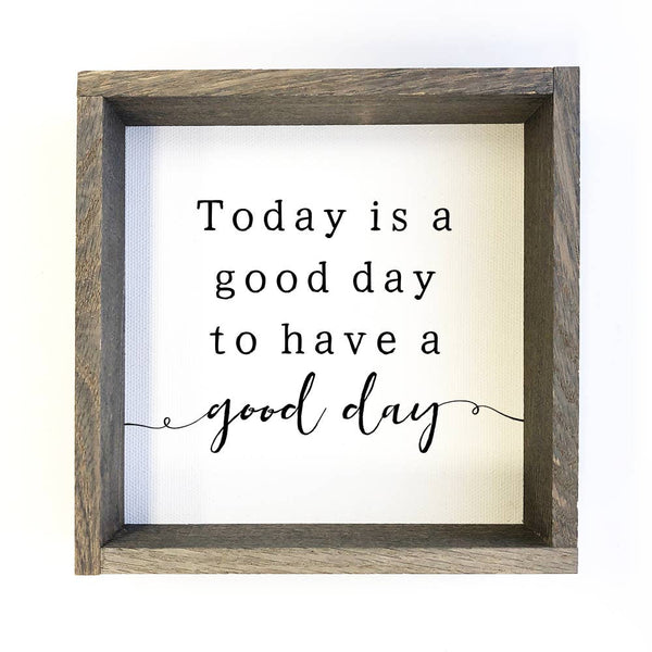 Wooden Box Sign - Farmhouse Style - Today is a Good Day