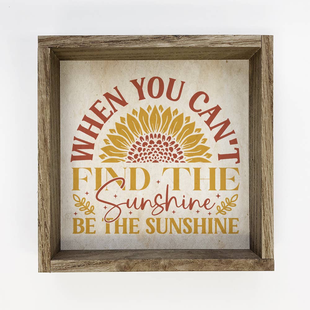 Be the Sunshine Sunflower - Cute Flower Word Art - Word Sign