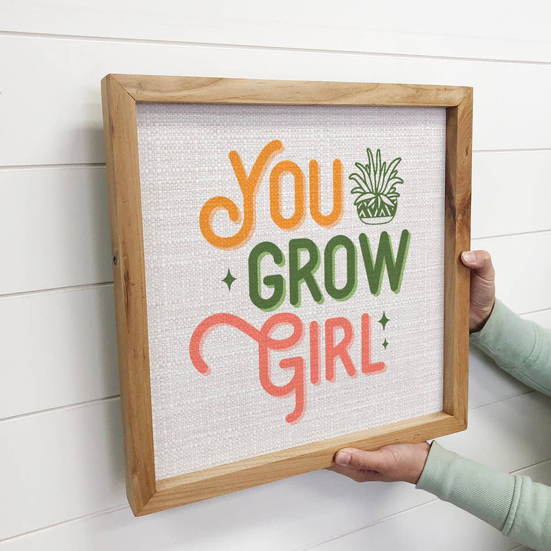 You Grow Girl - Inspiring Word Art - Wood Framed Canvas Art