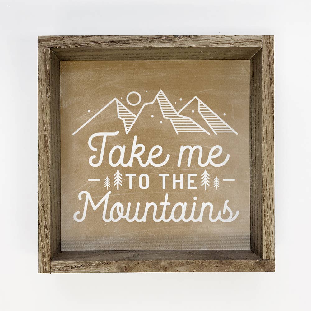 Take Me to the Mountains - Mountain Word Sign - Wood Framed