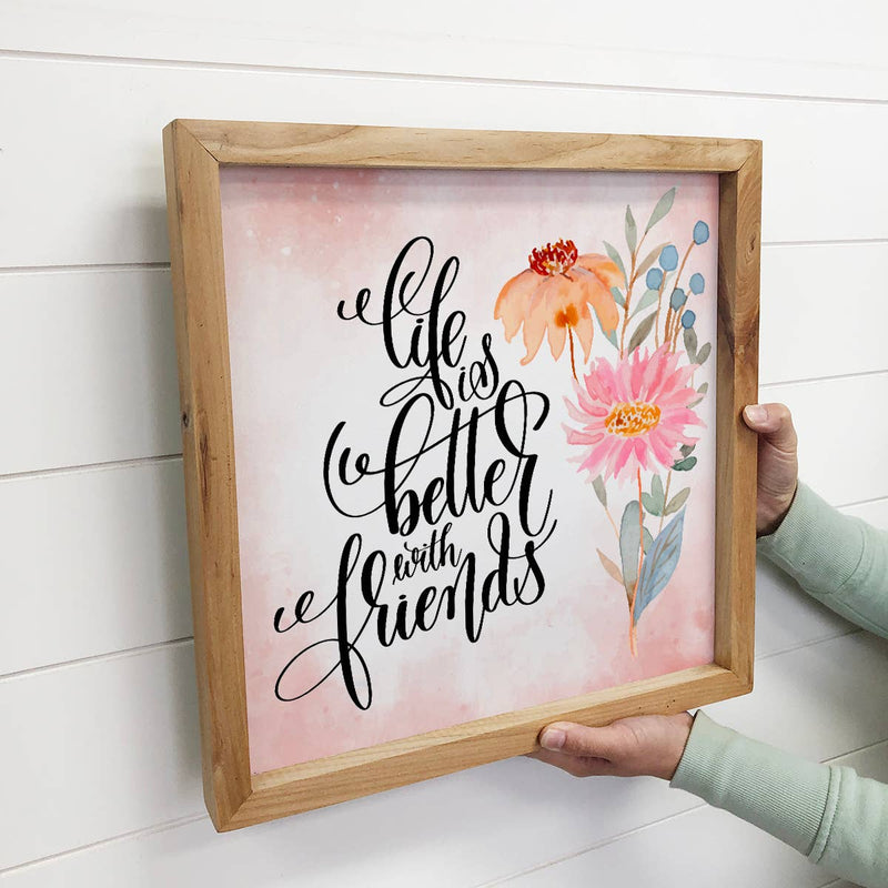 Life is Better with Friends Floral Small Shelf Decor