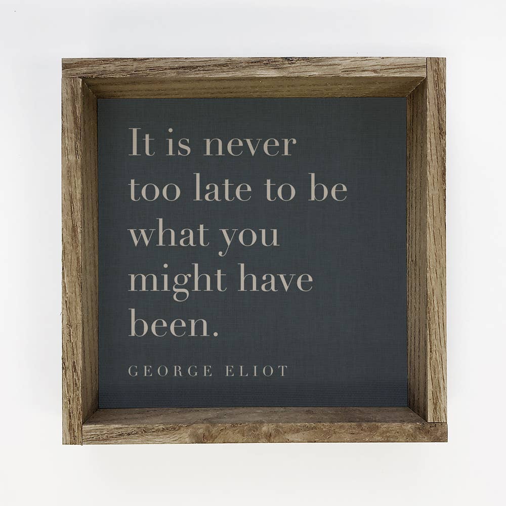 Quote Never Too Late - Farmhouse Word Sign - Framed Canvas