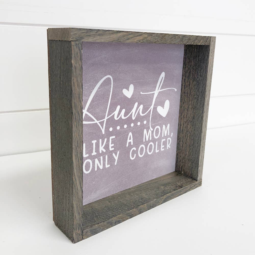 Aunt Like Mom But Cooler - Wood Framed Word Sign - Wall Art