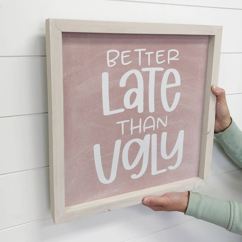 Funny Bathroom Sign Beauty & Makeup "Better Late Than Ugly"