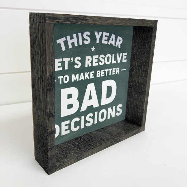 This Year Better Bad Decisions - Funny Holiday Canvas Art