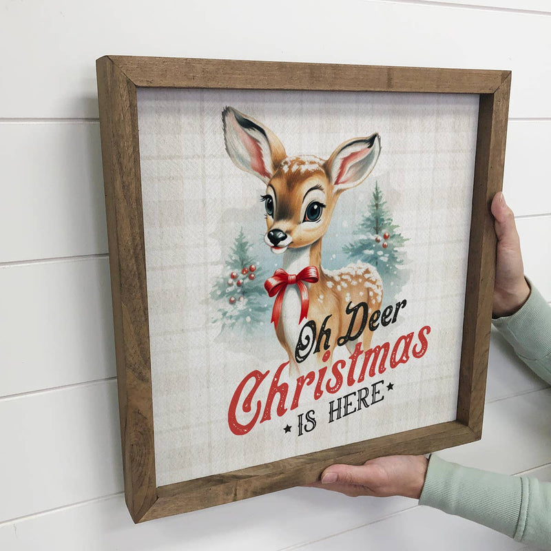 Oh Deer Christmas is Here - Cute Holiday Animal Canvas Art