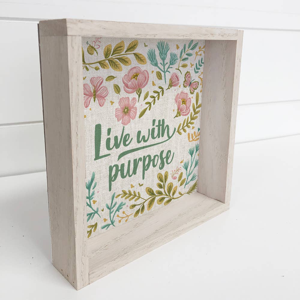 Live With Purpose Flowers - Inspiring Sign - Flower Canvas