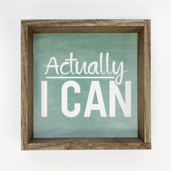 Actually I Can - Funny Word Sign - Wood Framed Canvas Art