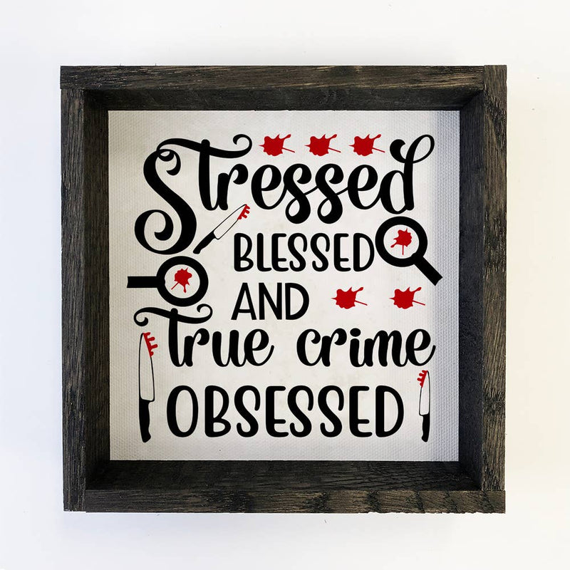 True Crime Obsessed with Ebony Frame Sign Room Decor